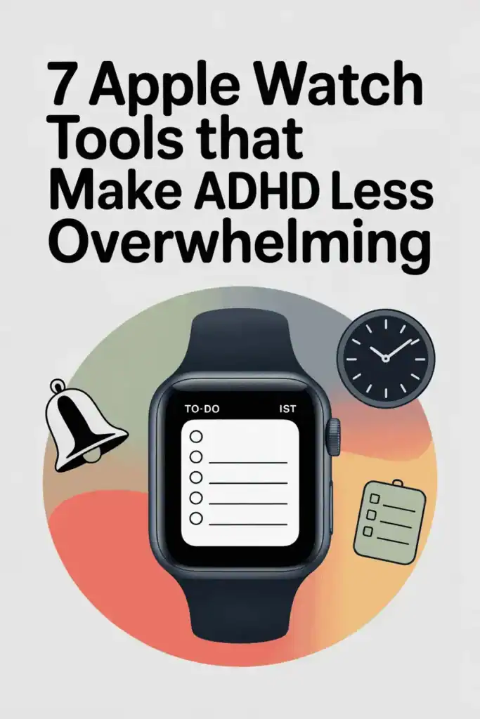 7 Apple Watch ADHD Tools for Time and Task Support 6 Illustration of an Apple Watch with ADHD-friendly tools like reminders and task lists, surrounded by icons for time and productivity.