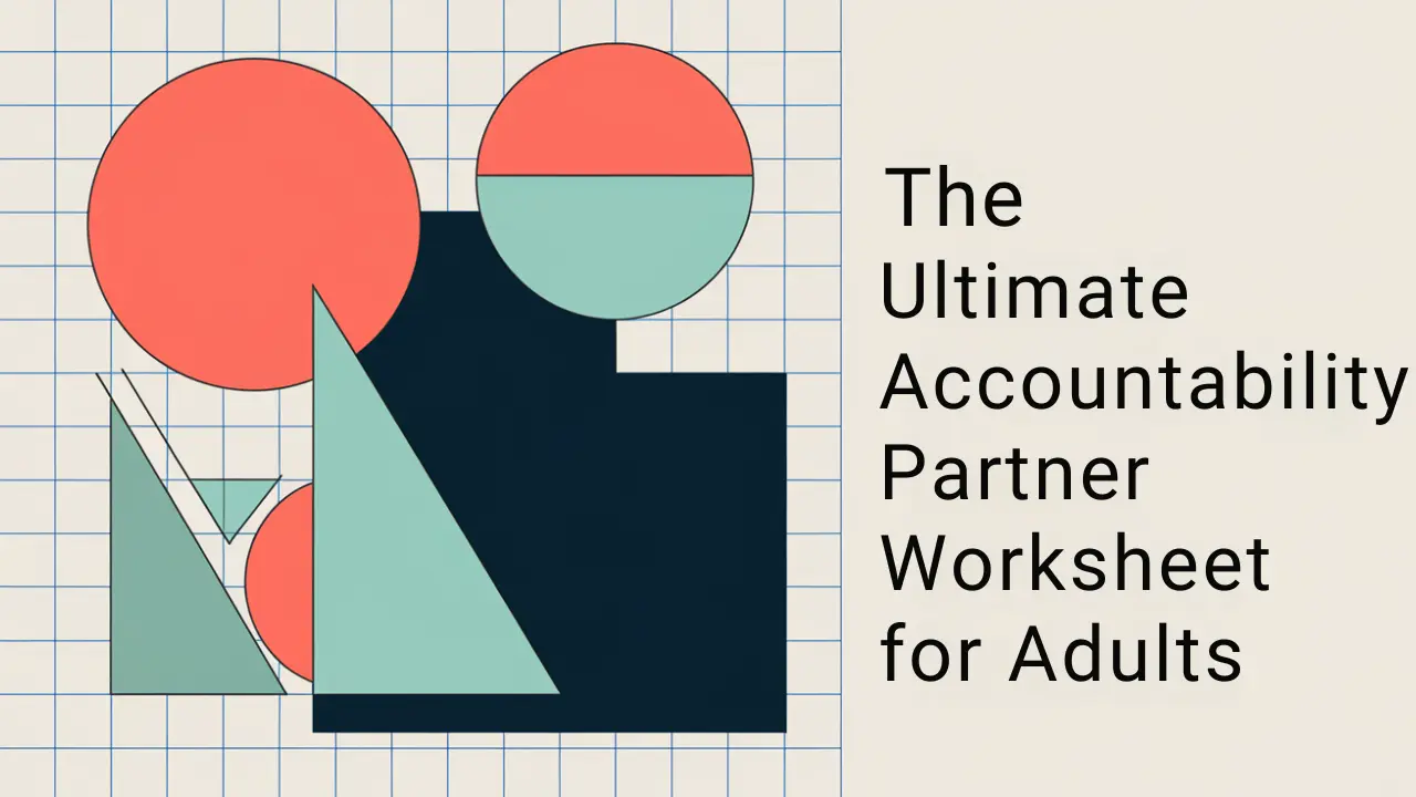 A modern flat, vector-based illustration featuring abstract shapes symbolizing productivity: overlapping coral circles, sage triangles, and a deep navy rectangle resembling a worksheet. A faint grid overlay in the background conveys organization, with vibrant salmon accents adding visual interest. Big bold text in Roboto font reads: The Ultimate Accountability Partner Worksheet for Adults