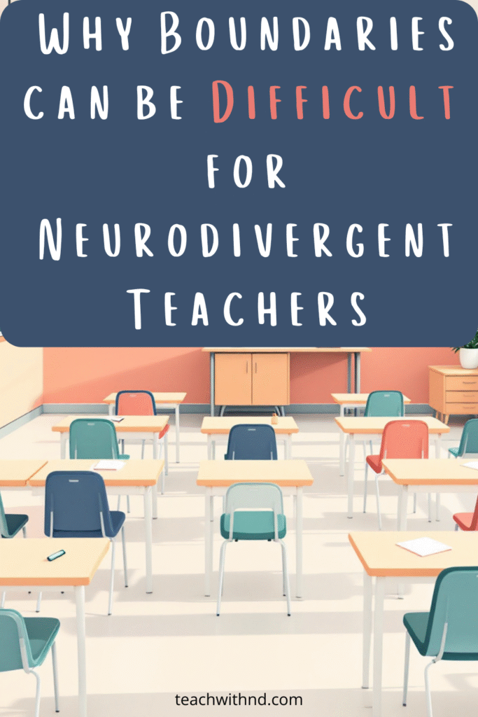 9 Reasons Boundaries Can Be Hard for Neurodivergent Teachers 6 Abstract classroom boundary with desks and chalkboards in teal, coral, peach, sage, navy, beige, and white, title reads why boundaries can be difficult for neurodivergent teachers.