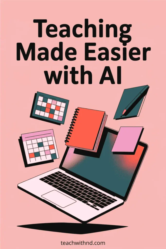 Real Talk: How to Create Lesson Plans Using AI Without Losing Your Voice as a Neurodivergent Teacher 8 Pink background with a laptop, floating notebooks, digital calendars, AI lesson icons, and the text “Teaching Made Easier with AI” in bold letters, modern vector illustration.