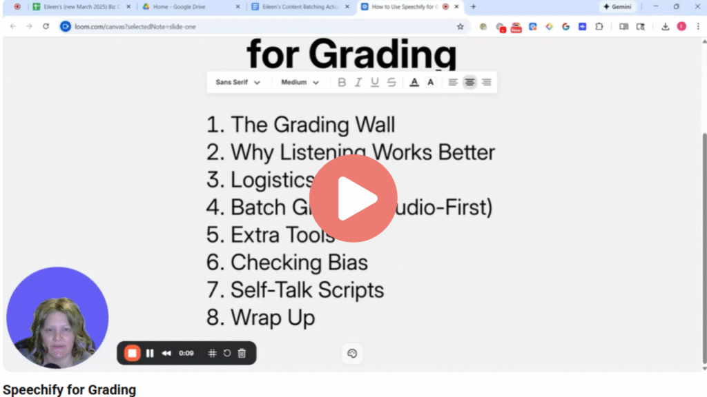 “Screenshot of a Loom video recording showing a digital slide titled ‘for Grading’ with an 8-point outline: The Grading Wall, Why Listening Works Better, Logistics, Batch Grading (Audio-First), Extra Tools, Checking Bias, Self-Talk Scripts, and Wrap Up. There is a play button in the middle. The presenter’s small video bubble appears in the lower left.”