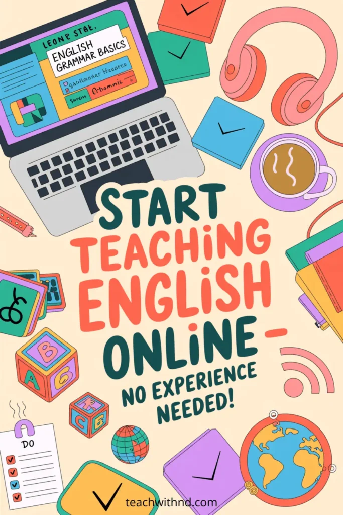 How to Teach English Online with No Experience 10 Cartoon laptop surrounded by teaching icons like blocks, checklists, coffee, and headphones with title “Start Teaching English Online – No Experience Needed.”